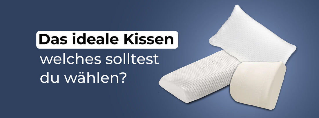 Das ideale Kissen – welches solltest du wählen?
