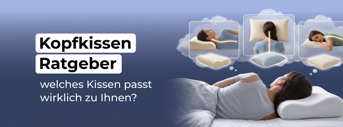 Kopfkissen Ratgeber – welches Kissen passt wirklich zu Ihnen?