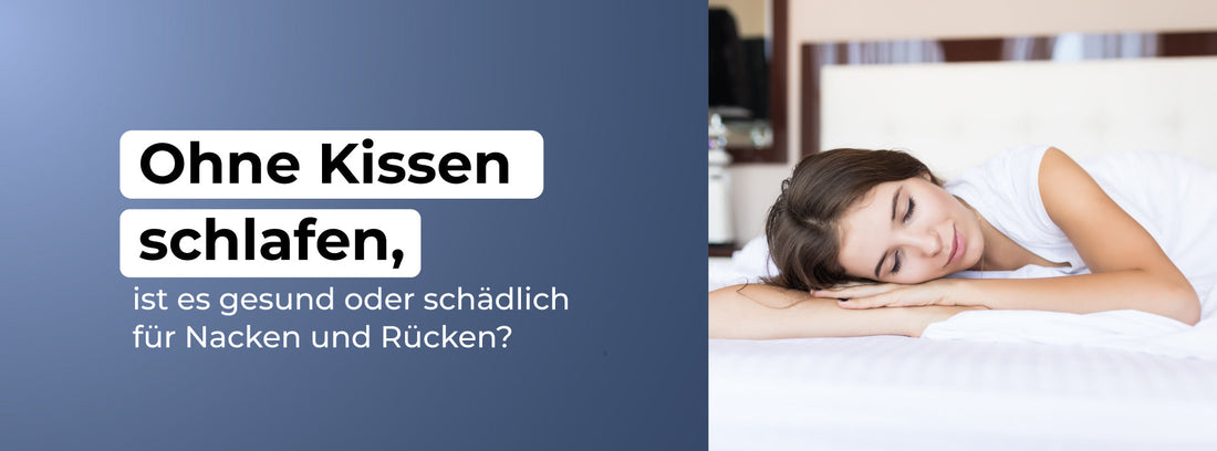 Ohne Kissen schlafen – ist es gesund oder schädlich für Nacken und Rücken?